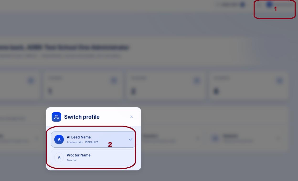 Switch profile dialog listing two profiles: AI Lead Name (Administrator, default, ticked) and Proctor Name (Teacher). A numbered marker points to the profile button in the top right.